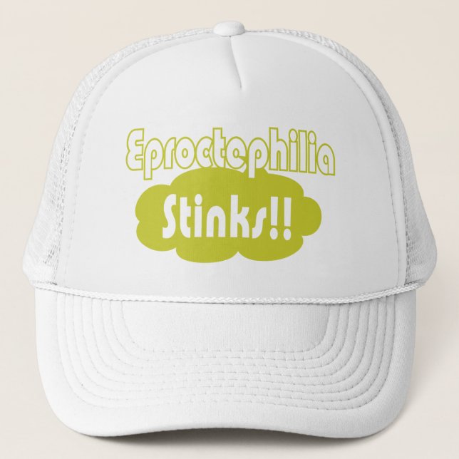 Eproctophilia Stinks!! Trucker Hat (Front)