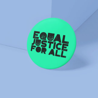 Equal Justice For All – Bold Statement Button