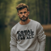 Equal Justice For All – Bold Statement Sweatshirt