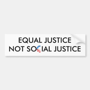 Equal Justice Not Social Justice Bumper Sticker