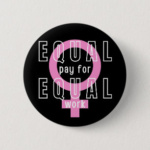 Equal Pay For Equal Work Feminist 6 Cm Round Badge