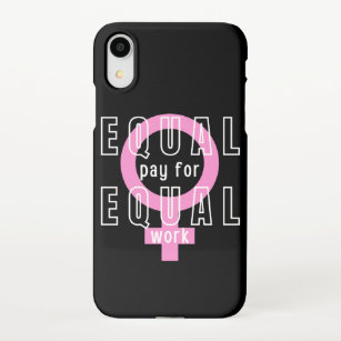 Equal Pay For Equal Work Feminist iPhone XR Case