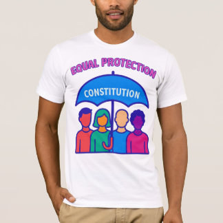 Equal Protection Under the Constitution T-Shirt