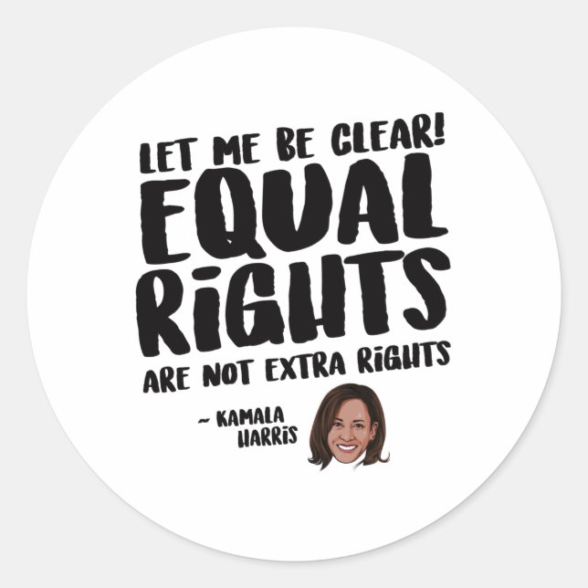 Equal Rights are not Extra Rights - Kamala Harris Classic Round Sticker (Front)