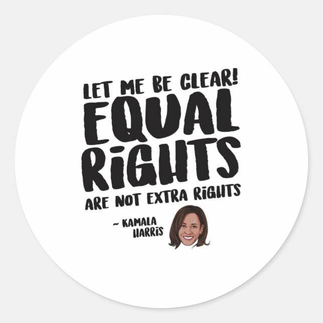 Equal Rights are not Extra Rights - Kamala Harris Classic Round Sticker (Front)