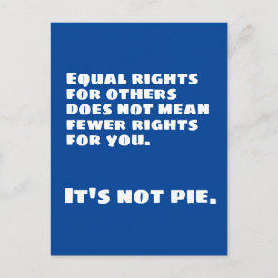 Equal Rights are not Pie Postcard