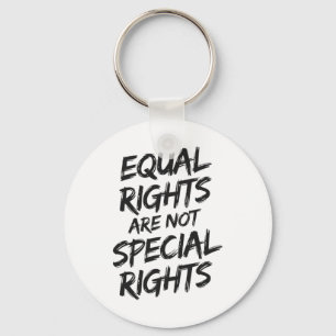 Equal Rights Are Not Special Rights Sticker Key Ring