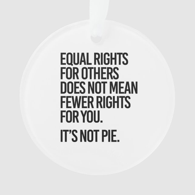 Equal rights does not mean fewer rights ornament (Front)