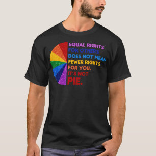  Equal Rights For Others Does Not Mean Fewer Right T-Shirt