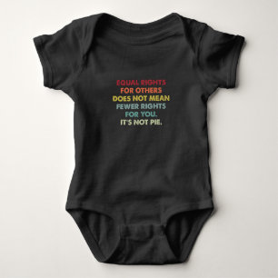 Equal Rights For Others Does Not Mean Fewer Rights Baby Bodysuit