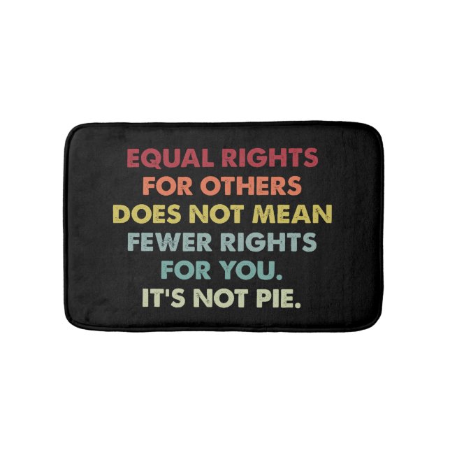 Equal Rights For Others Does Not Mean Fewer Rights Bath Mat (Front)