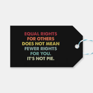 Equal Rights For Others Does Not Mean Fewer Rights Gift Tags