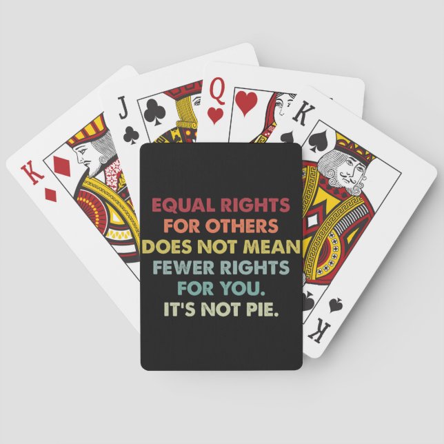 Equal Rights For Others Does Not Mean Fewer Rights Playing Cards (Back)