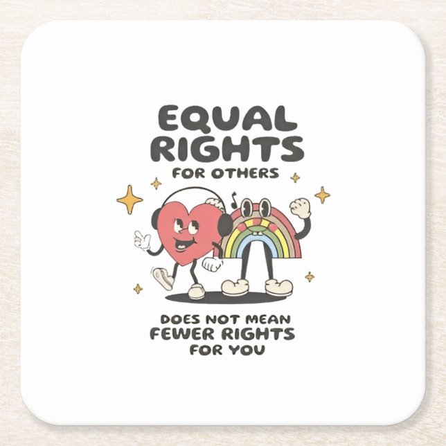 Equal Rights for Others Does Not Mean Fewer Rights Square Paper Coaster (Front)