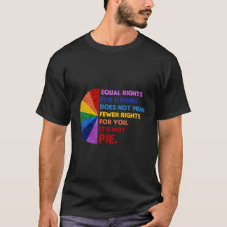 Equal Rights For Others Does Not Mean Fewer Rights T-Shirt