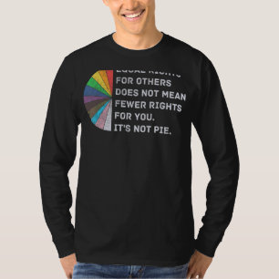 Equal Rights For Others Does Not Mean Fewer Rights T-Shirt