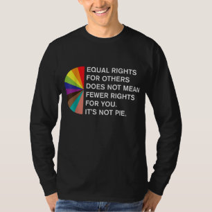 Equal Rights For Others Does Not Mean Fewer Rights T-Shirt