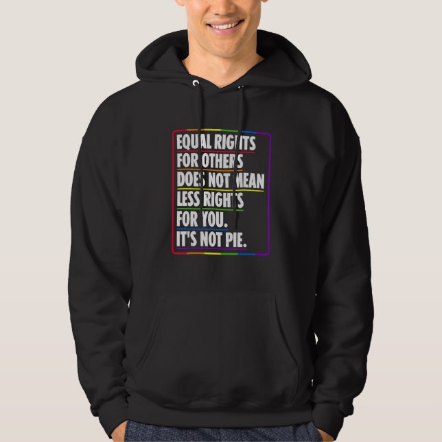 Equal Rights For Others Does Not Mean Less Rights  Hoodie (Front)