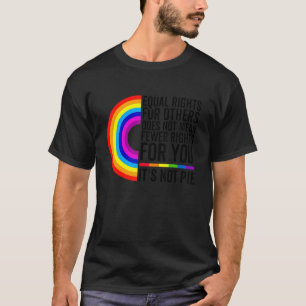 Equal Rights For Others Does Not Mean Less Rights T-Shirt