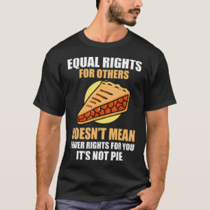 Equal Rights For Others Doesnt Mean Fewer Rights F T-Shirt