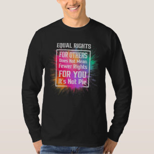 Equal Rights For Others It's Not Pie Lgbt Pride M T-Shirt