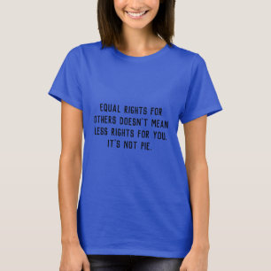 Equal rights t-shrt T-Shirt