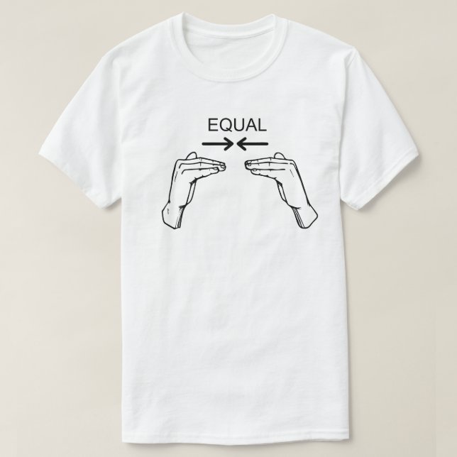 Equal Sign Language Human Equality T-Shirt (Design Front)