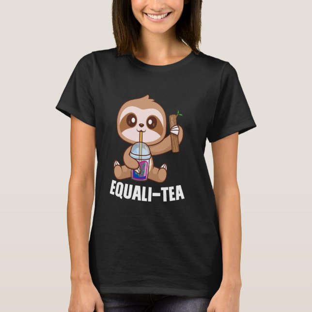 Equali-tea pansexual sloth bubble tea merch T-Shirt (Front)