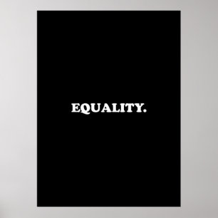 "equality" black Poster