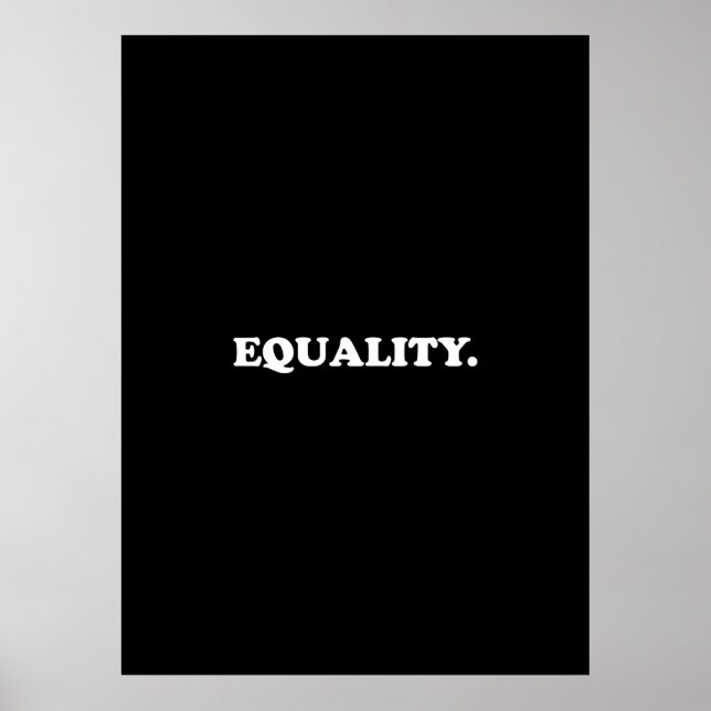 Equality black white modern typography minimalist  poster (Front)