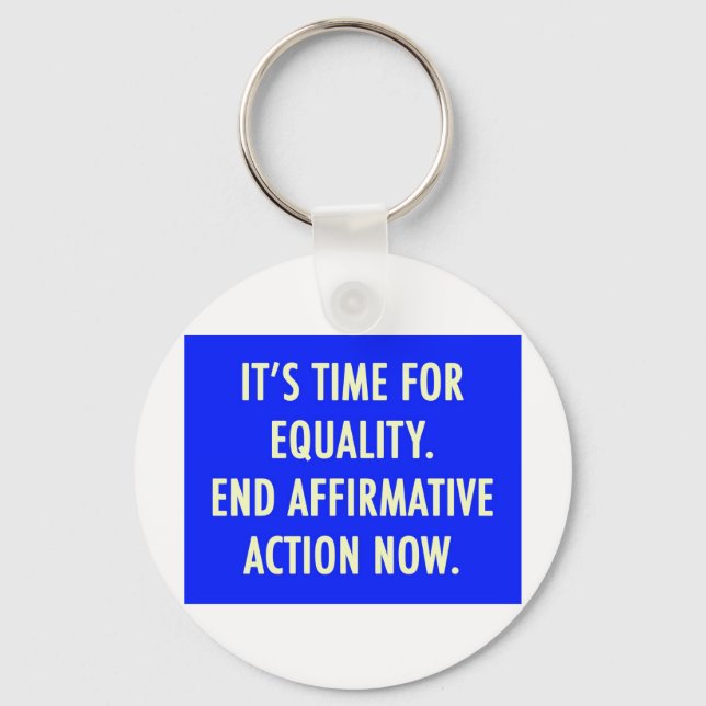 EQUALITY END AFFIRMATIVE ACTION NOW KEY RING (Front)
