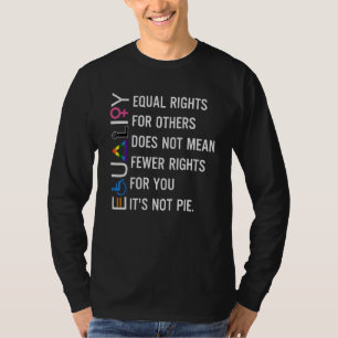 Equality Equal Rights For Others Does Not Mean Few T-Shirt