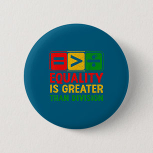Equality Greater Than Division Black Design 6 Cm Round Badge