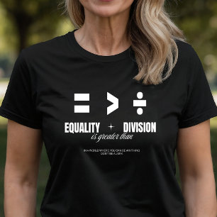 Equality Greater Than Division - Don't Be A Jerk T-Shirt