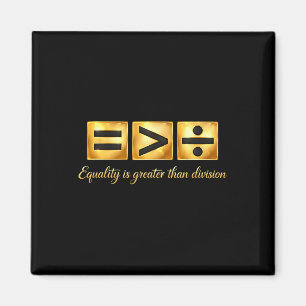 Equality Greater Than Division Math Black History  Magnet