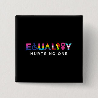 Equality Hurts No One 15 Cm Square Badge