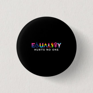 Equality Hurts No One 3 Cm Round Badge