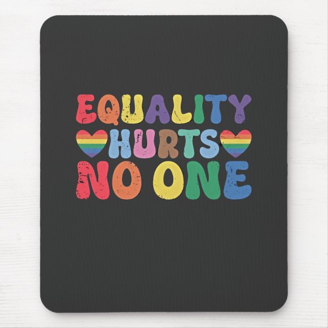 Equality Hurts No One LGBT Human Right  Mouse Mat (Front)