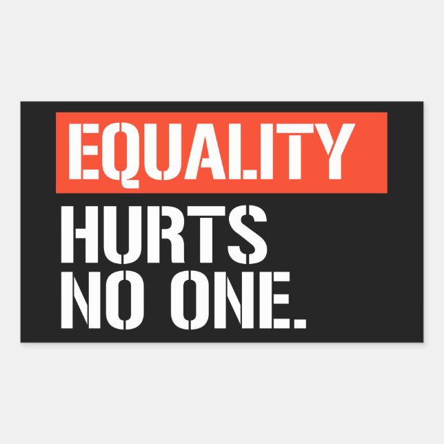 Equality hurts no one rectangular sticker (Front)