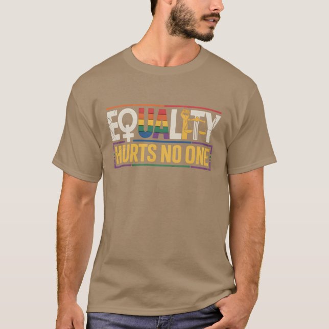 EQUALITY HURTS NO ONE T-Shirt (Front)