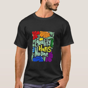 Equality Hurts No  Subtle Floral LGBTQ Pride Month T-Shirt