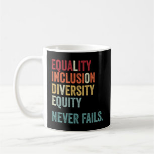Equality Inclusion Diversity Equity Love Equal Nev Coffee Mug