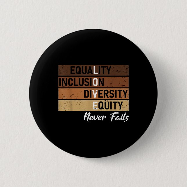 Equality Inclusion Diversity Equity Love Never Jun 6 Cm Round Badge (Front)