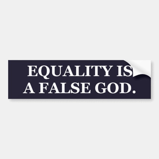 "Equality Is a False God" Bumper Sticker, Normal Bumper Sticker (Front)