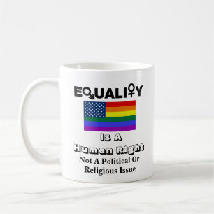 EQUALITY Is A Human Right....... Coffee Mug