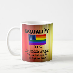 EQUALITY Is A Human Right....... Coffee Mug