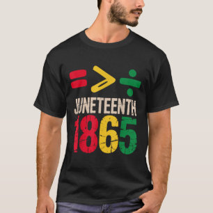 Equality Is Greater Juneteenth 1865 Freedom Day Wo T-Shirt