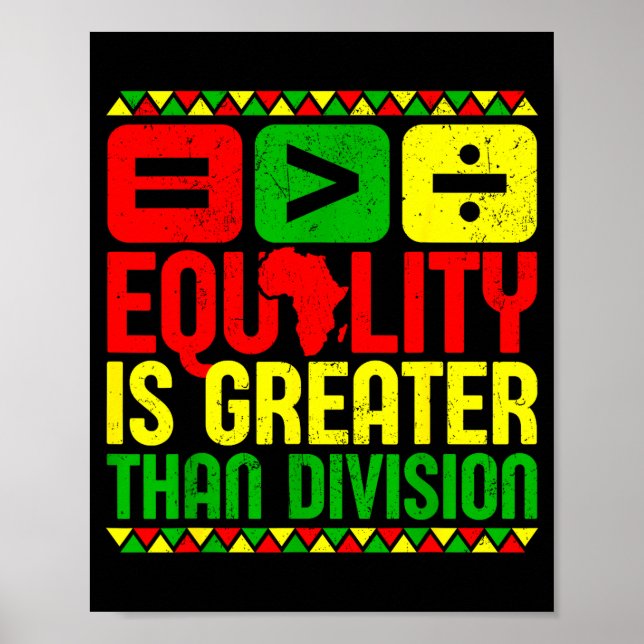 Equality Is Greater Than Di Black History Men Wome Poster (Front)