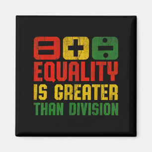 Equality Is Greater Than Di Teacher Black History Magnet