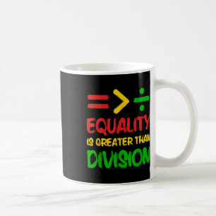 Equality Is Greater Than Division Afro Men Women J Coffee Mug